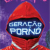 Geração Pornô: como o liberalismo moderno está corrompendo o nosso futuro — Ben Shapiro